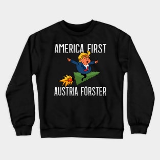 America First - Austria Foresters for Austrians Crewneck Sweatshirt